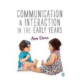 Communication and Interaction in the Early Years - 9781473906778