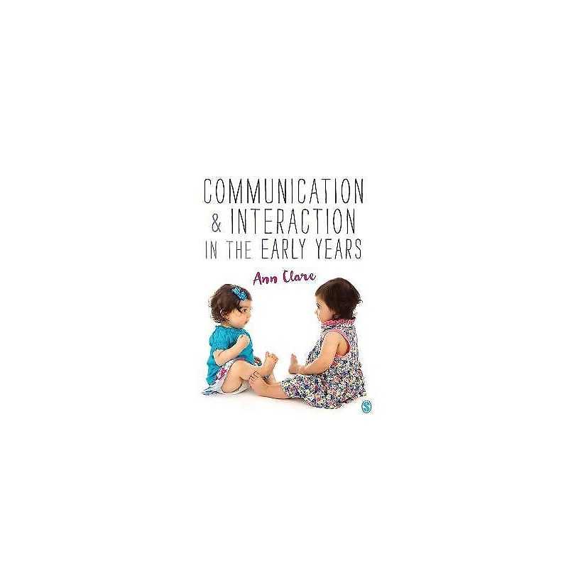 Communication and Interaction in the Early Years - 9781473906778