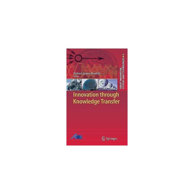 Innovation through Knowledge Transfer - 9783642145933