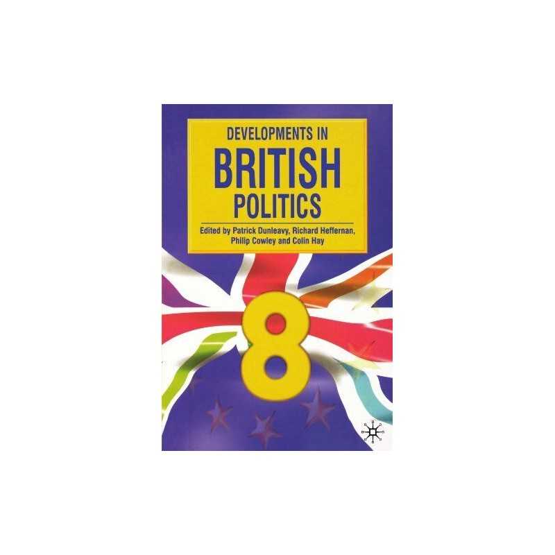Developments in British Politics: Bk. 8 by Patrick Dunleavy 1403948437