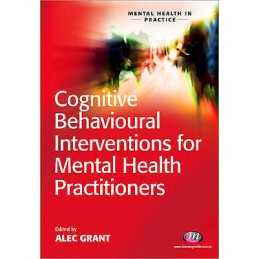Cognitive Behavioural Interventions for Mental Health Practit... - 9781844452101