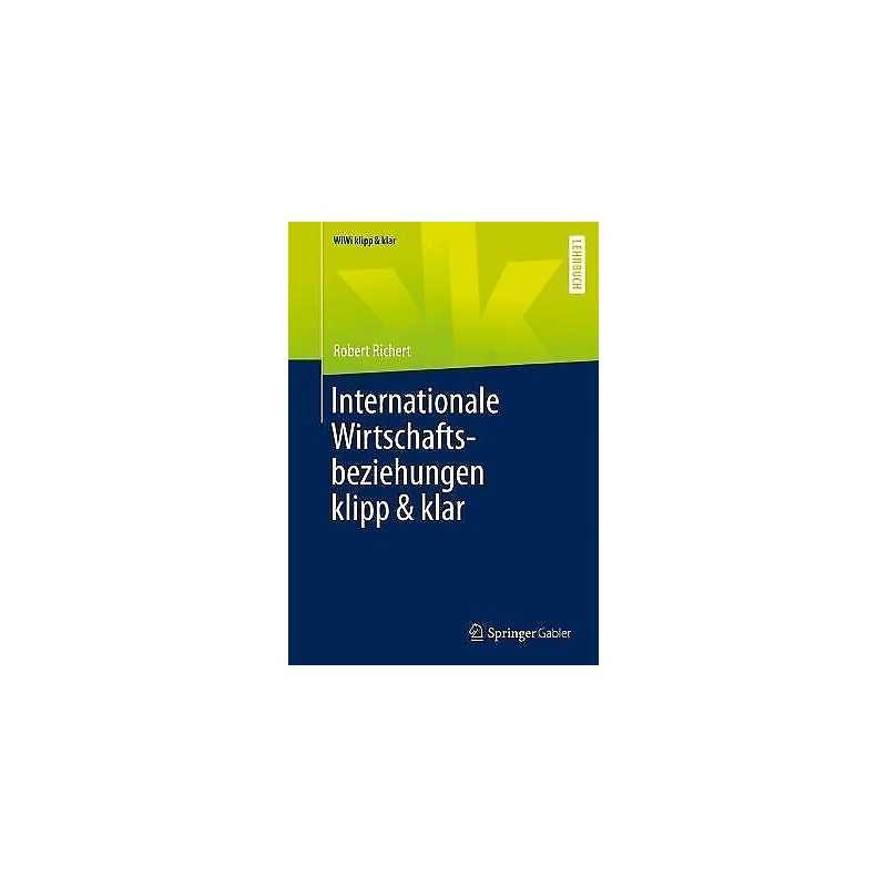 Internationale Wirtschaftsbeziehungen klipp & klar - 9783658347673
