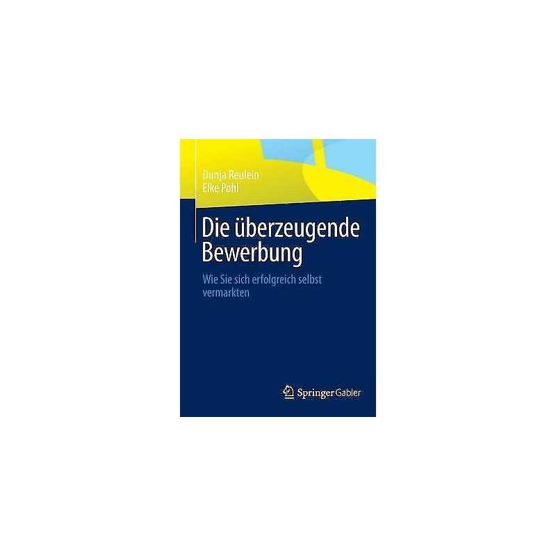 Die uberzeugende Bewerbung - 9783658037437