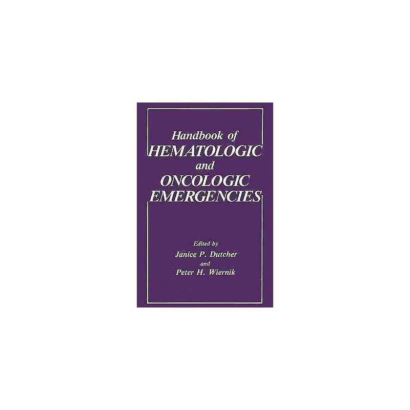 Handbook of Hematologic and Oncologic Emergencies - 9781489904782