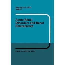 Acute Renal Disorders and Renal Emergencies - 9781461338246