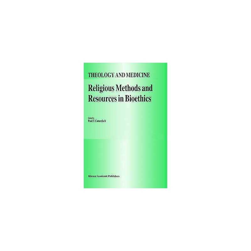 Religious Methods and Resources in Bioethics - 9780792321026