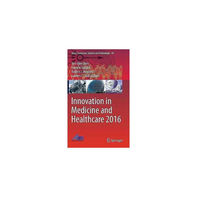 Innovation in Medicine and Healthcare 2016 - 9783319396866