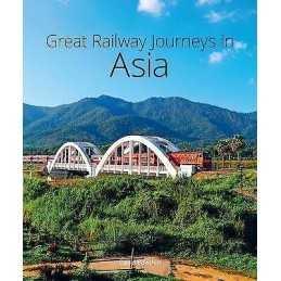 Great Railway Journeys in Asia - 9781913679309