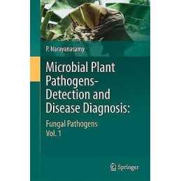 Microbial Plant Pathogens-Detection and Disease Diagnosis: - 9789400789760