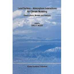 Land Surface - Atmosphere Interactions for Climate Modeling - 9780792310044