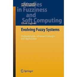 Evolving Fuzzy Systems - Methodologies, Advanced Concepts and... - 9783642266928