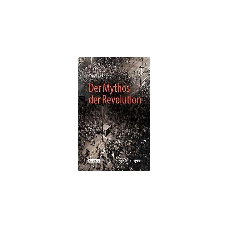 Der Mythos der Revolution - 9783658279387