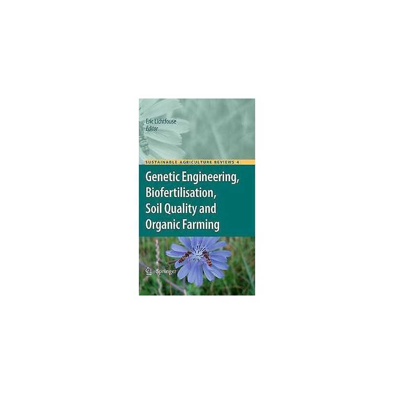Genetic Engineering, Biofertilisation, Soil Quality and Organ... - 9789400732377