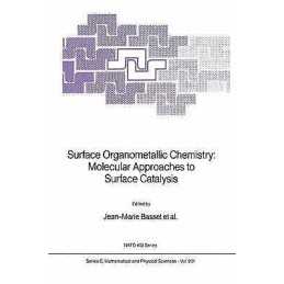 Surface Organometallic Chemistry: Molecular Approaches to Sur... - 9789027727244
