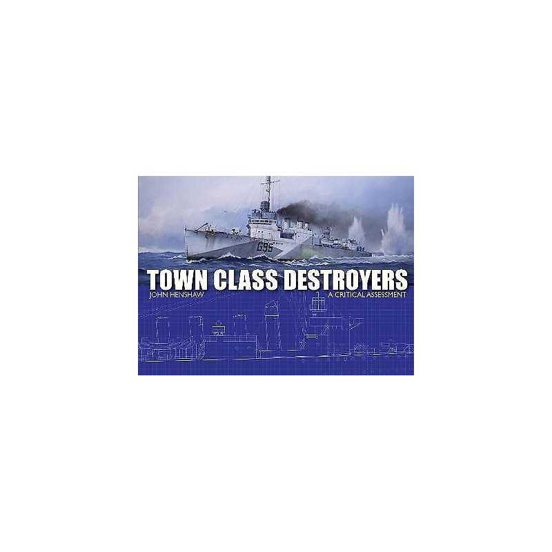 Town Class Destroyers - 9781785004018