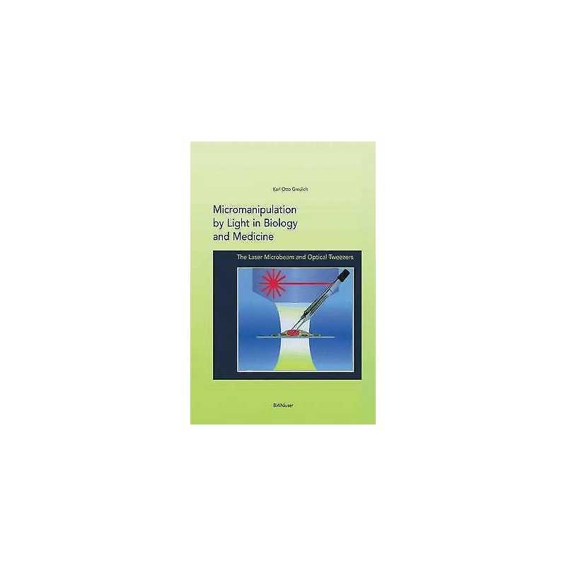 Micromanipulation by Light in Biology and Medicine - 9780817638733