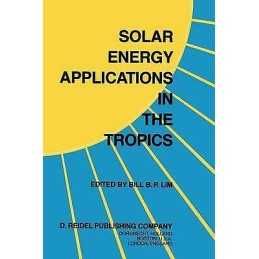 Solar Energy Applications in the Tropics - 9789400979383