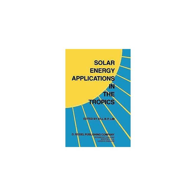 Solar Energy Applications in the Tropics - 9789400979383