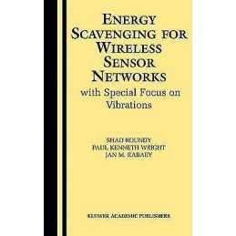 Energy Scavenging for Wireless Sensor Networks - 9781461351009