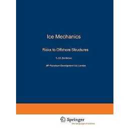 Ice Mechanics and Risks to Offshore Structures - 9789048158058
