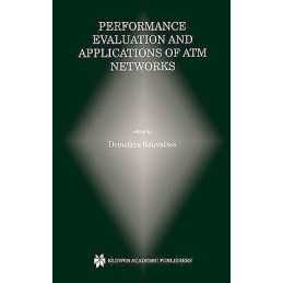Performance Evaluation and Applications of ATM Networks - 9781475773583