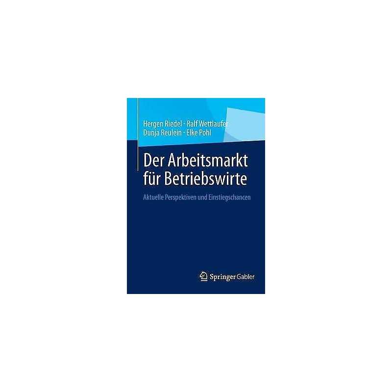 Der Arbeitsmarkt fur Betriebswirte - 9783658037451
