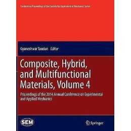 Composite, Hybrid, and Multifunctional Materials, Volume 4 - 9783319383583