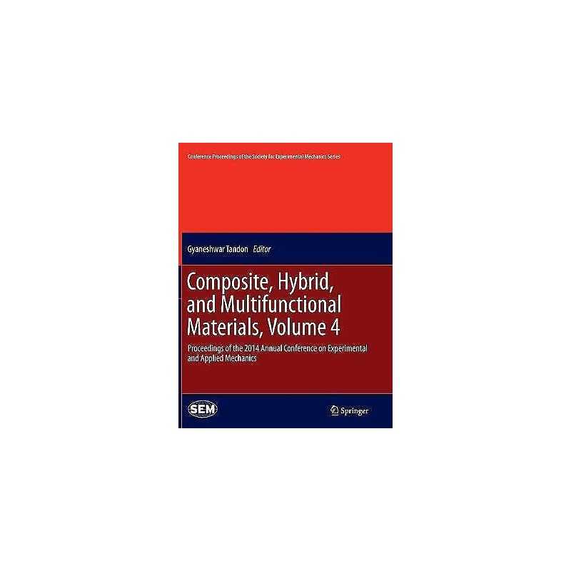 Composite, Hybrid, and Multifunctional Materials, Volume 4 - 9783319383583