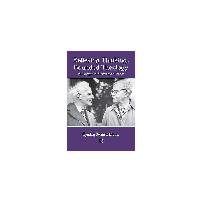 Believing Thinking, Bounded Theology - 9780227175927
