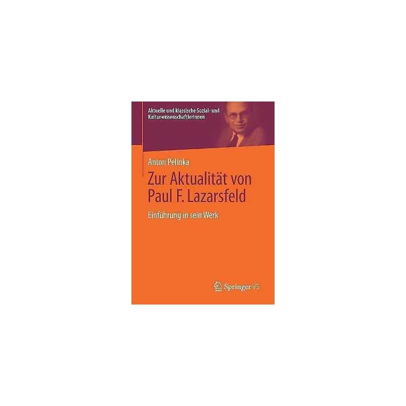 Zur Aktualitat von Paul F. Lazarsfeld - 9783658347802