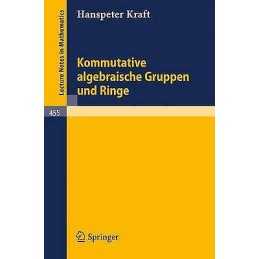 Kommutative algebraische Gruppen und Ringe - 9783540071587