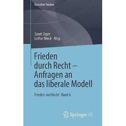 Frieden durch Recht - Anfragen an das liberale Modell - 9783658287467