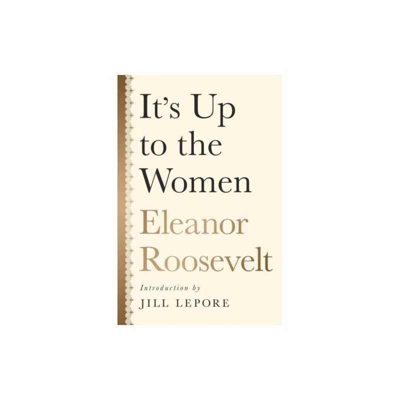 Its up to the Women, Roosevelt, Eleanor
