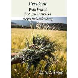 Freekeh, Wild Wheat & Ancient Grains - 9781909248687