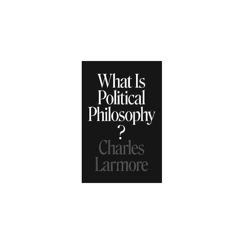 What Is Political Philosophy? - 9780691241562