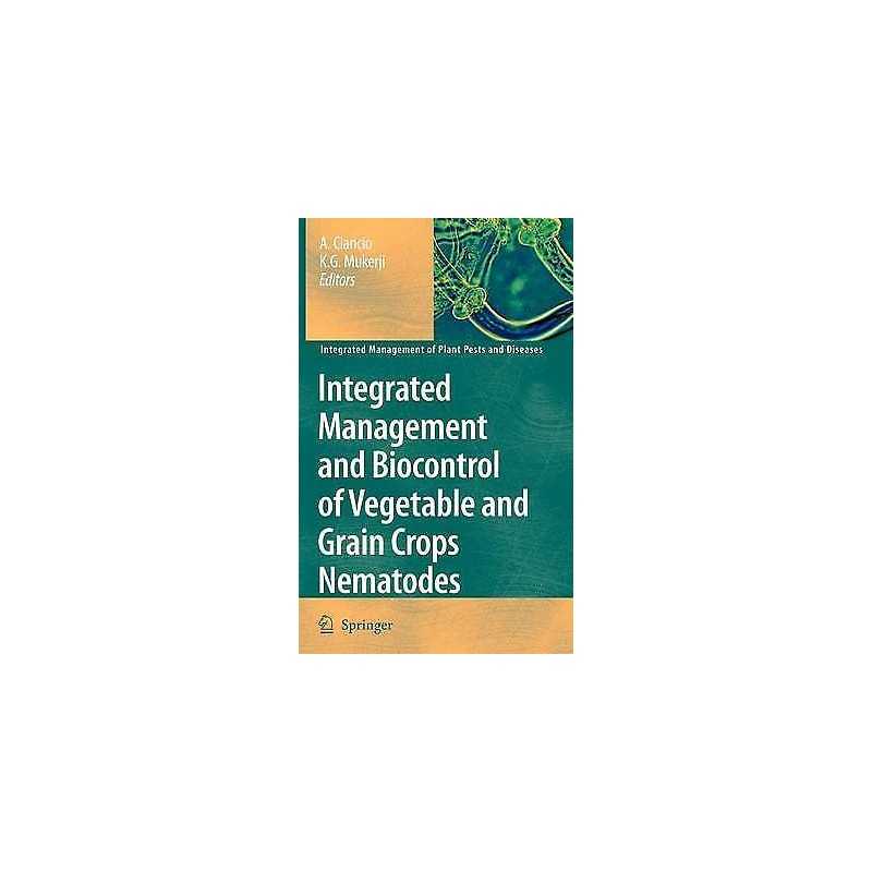 Integrated Management and Biocontrol of Vegetable and Grain C... - 9781402060625