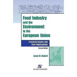 Food Industry and the Environment In the European Union: Prac... - 9780834217195