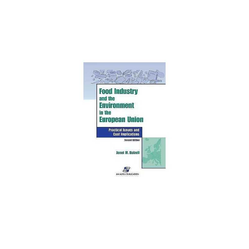 Food Industry and the Environment In the European Union: Prac... - 9780834217195