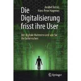 Die Digitalisierung frisst ihre User - 9783658213602