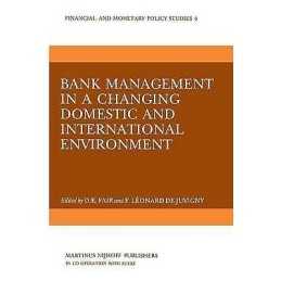 Bank Management in a Changing Domestic and International Envi... - 9789400975101