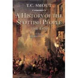 A HISTORY OF THE SCOTTISH PEOPLE, 1560-1830 by Smout Paperback Book