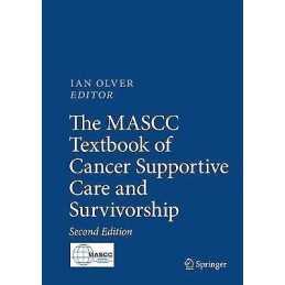 The MASCC Textbook of Cancer Supportive Care and Survivorship - 9783319909899
