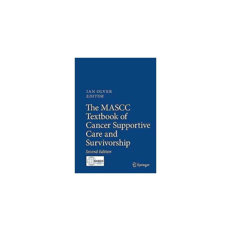 The MASCC Textbook of Cancer Supportive Care and Survivorship - 9783319909899