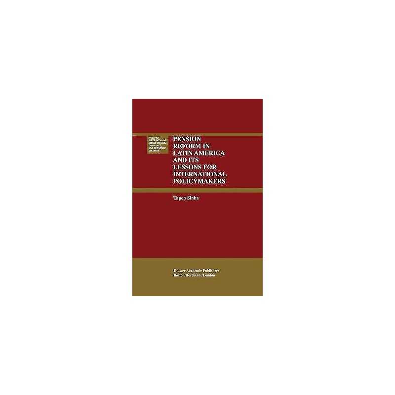 Pension Reform in Latin America and Its Lessons for Internati... - 9780792378822