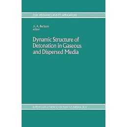 Dynamic Structure of Detonation in Gaseous and Dispersed Media - 9789401055710