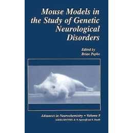 Mouse Models in the Study of Genetic Neurological Disorders - 9780306459658