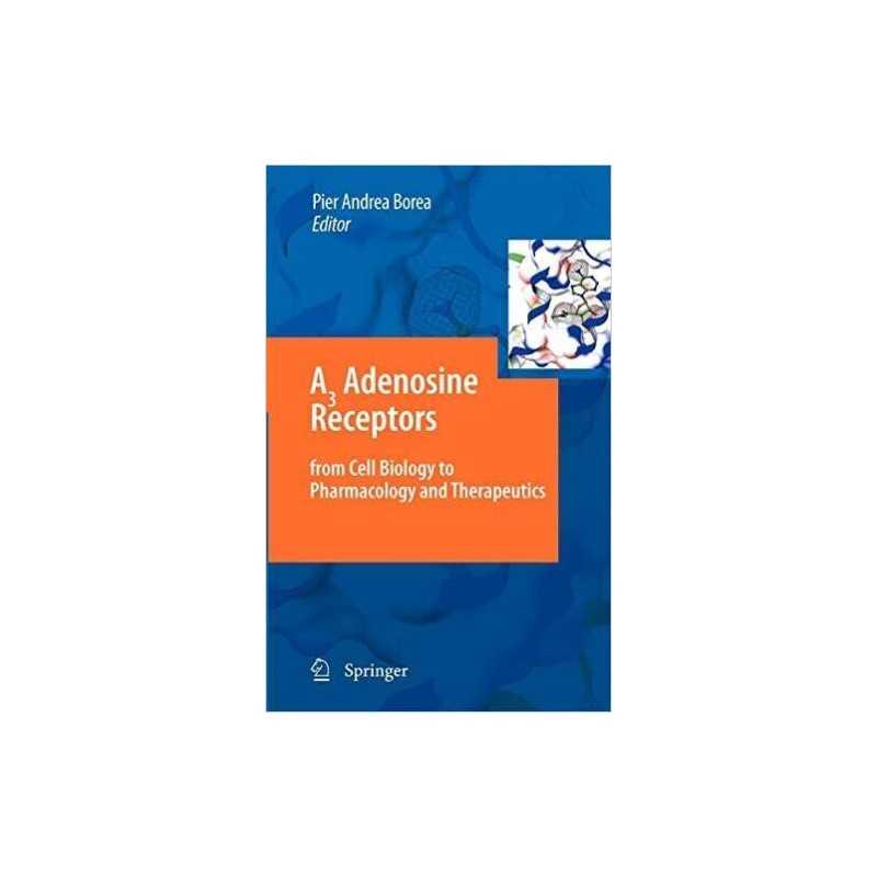 A3 Adenosine Receptors from Cell Biology to Pharmacology and ... - 9789048131433