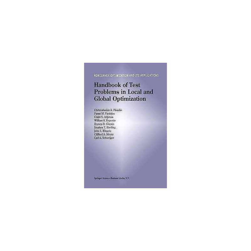 Handbook of Test Problems in Local and Global Optimization - 9781441948120