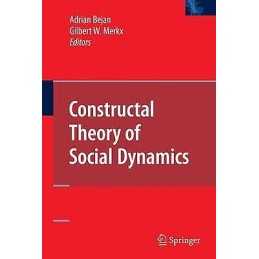 Constructal Theory of Social Dynamics - 9781441942951