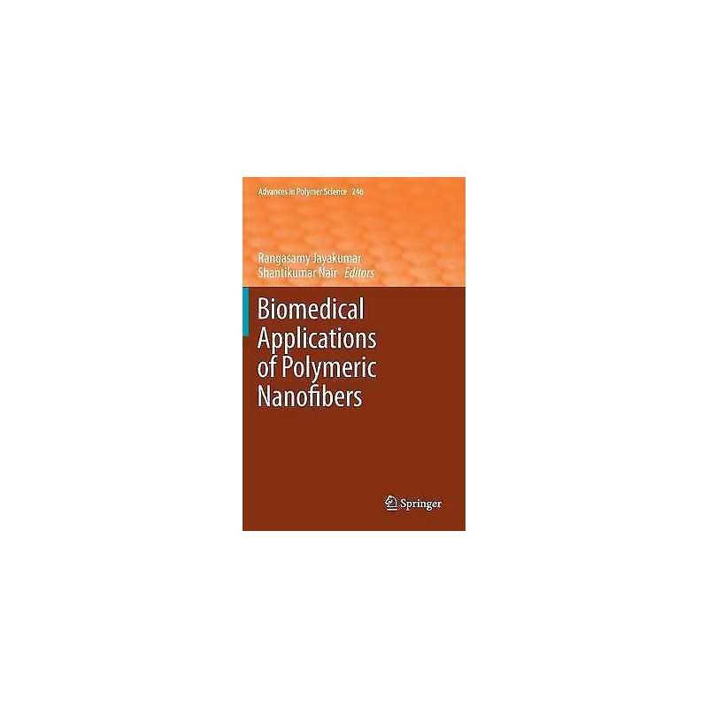 Biomedical Applications of Polymeric Nanofibers - 9783642271472